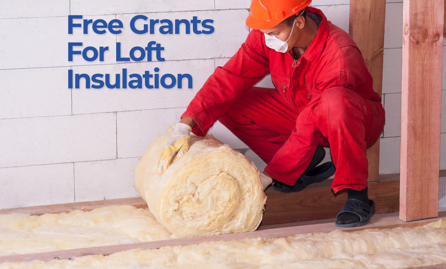 Free Grants for Loft Insulation Fully funded through the ECO4 Scheme