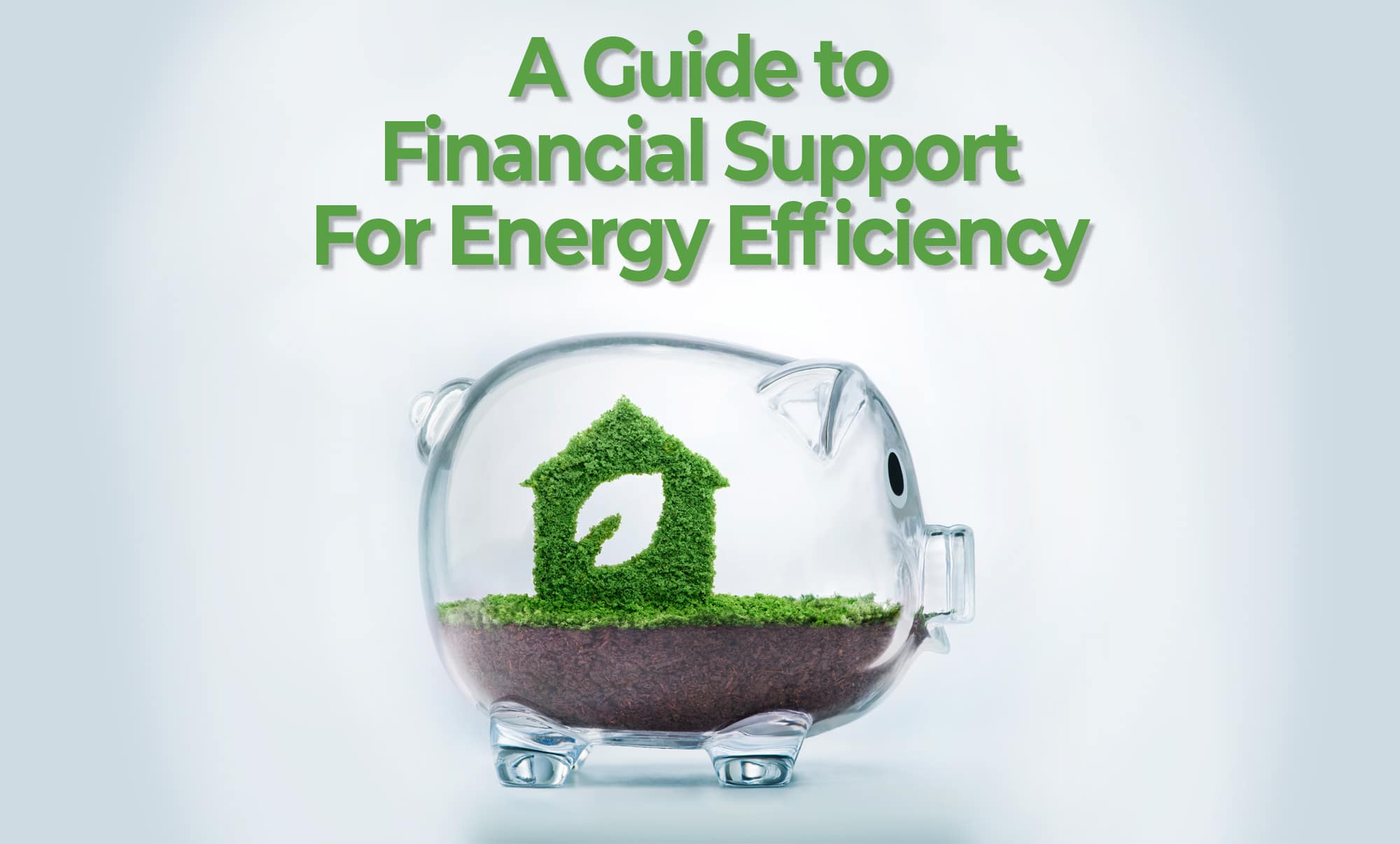 A Guide to Financial Support For Energy Efficiency Eclipse Energy