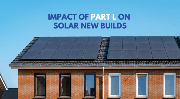 Navigating the Impact of Part L on Solar New Builds