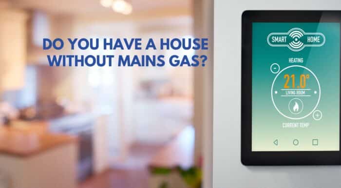 Do you have a house without mains gas